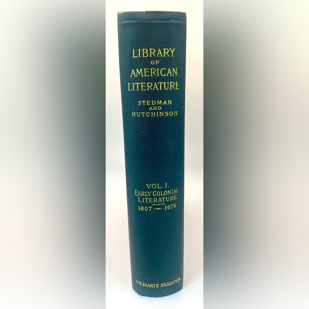 Library of American Literature : Vol 1 Early Colonial Literature 1607-1675 :1894